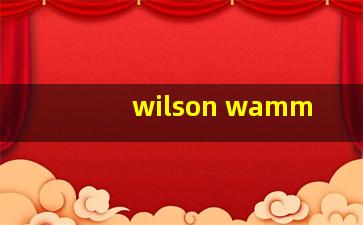 wilson wamm